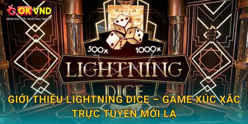 Giới thiệu Lightning Dice – game xúc xắc trực tuyến mới lạ
