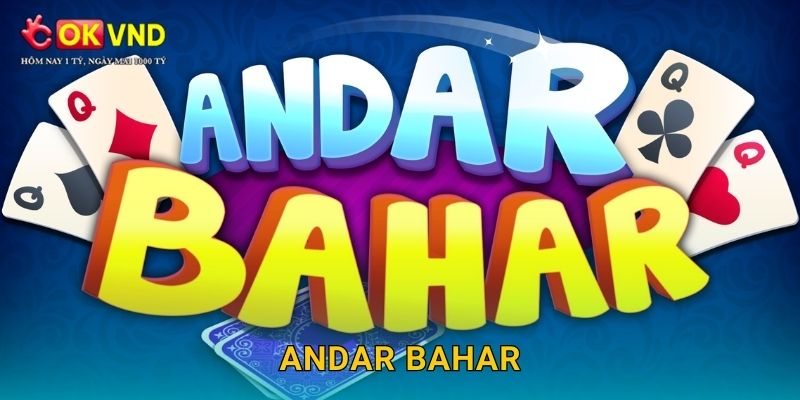 Andar Bahar cuốn hút cùng trải nghiệm cá cược tại OKVND