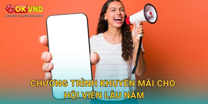 Chương trình khuyến mãi cho hội viên lâu năm