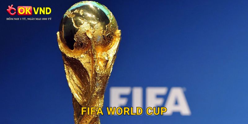FIFA World Cup bùng nổ trải nghiệm cá cược tại OKVND
